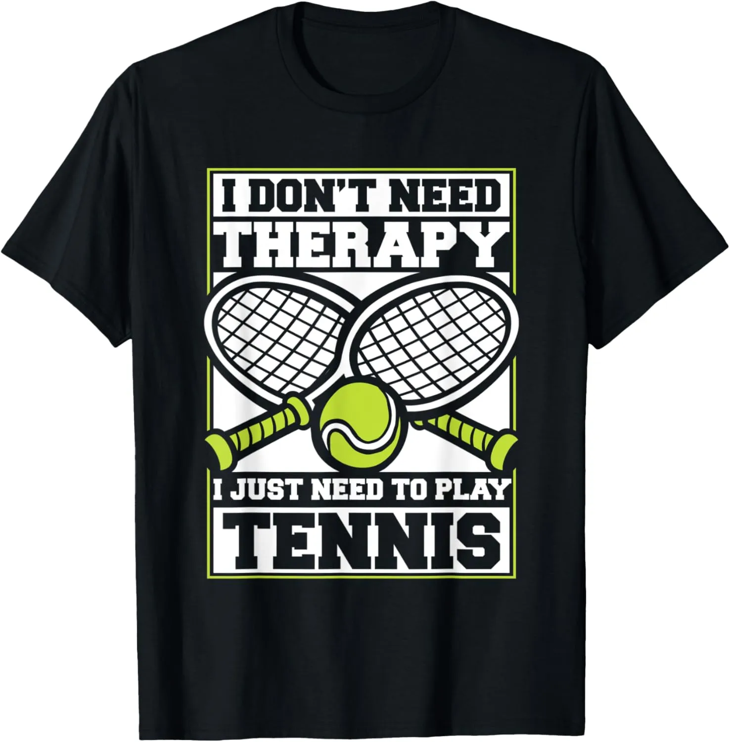 I Just Need To Play Tennis Player Professional Lover Tennis T-Shirt